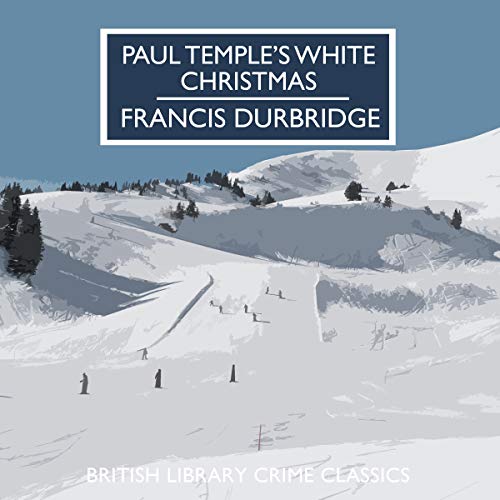 Paul Temple’s White Christmas (Paul Temple: The Complete Radio Collection) – Full Audiobook