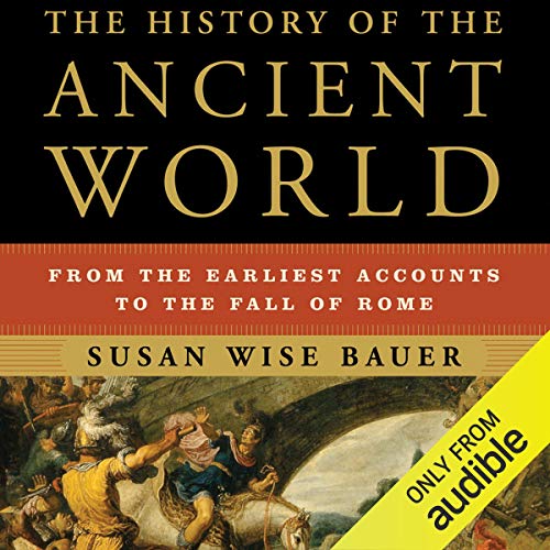 The History of the Ancient World (The Story of the World) — Narrated Edition