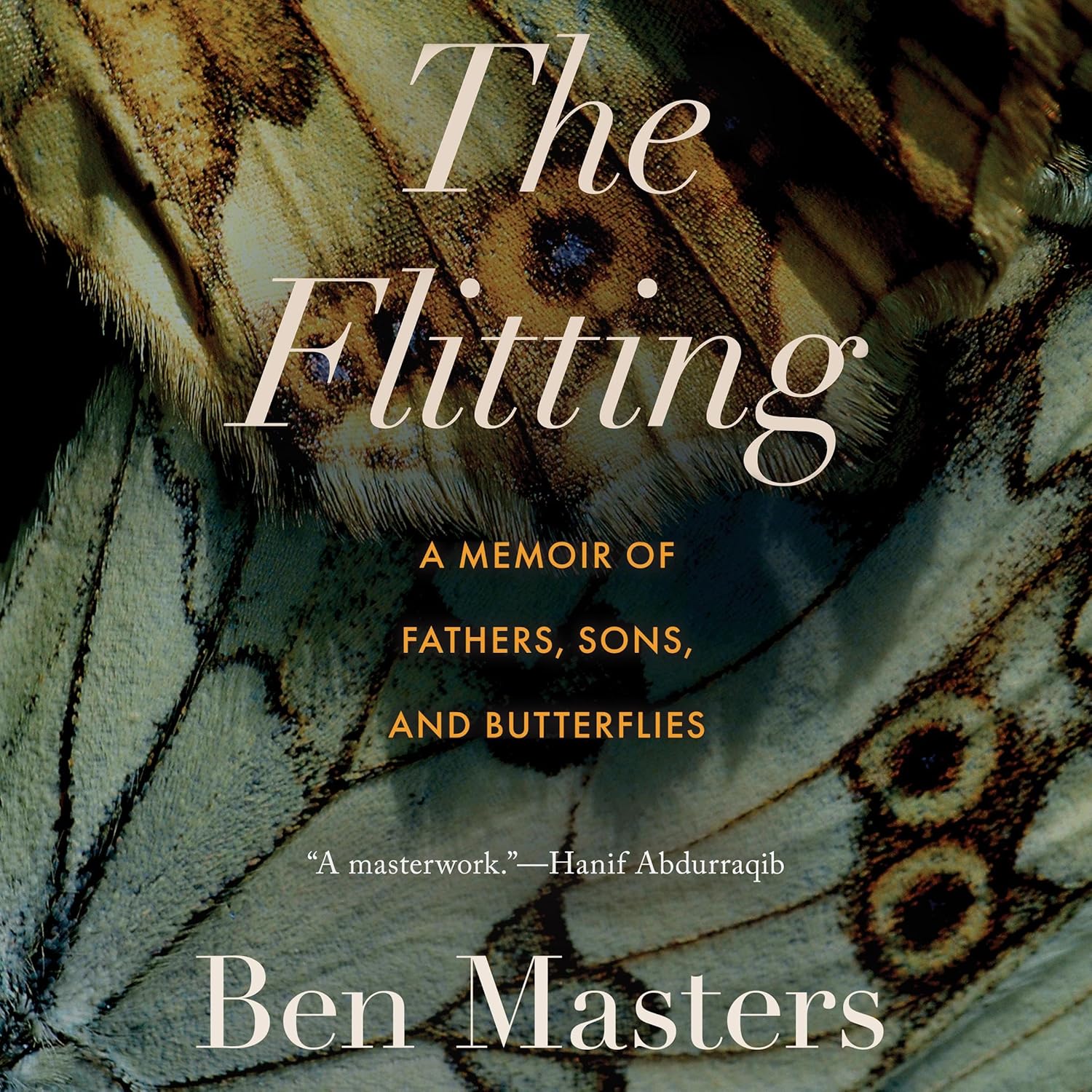 Ben Masters: The Flitting: A Memoir of Fathers, Sons, and Butterflies