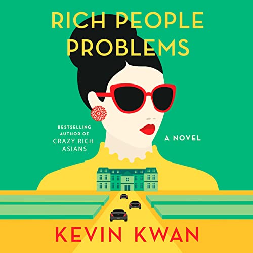 Rich People Problems (Crazy Rich Asians Trilogy) Audiobook