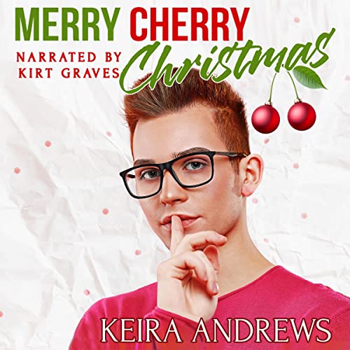 Free Audiobook: Merry Cherry Christmas (Love at the Holidays) by Keira Andrews