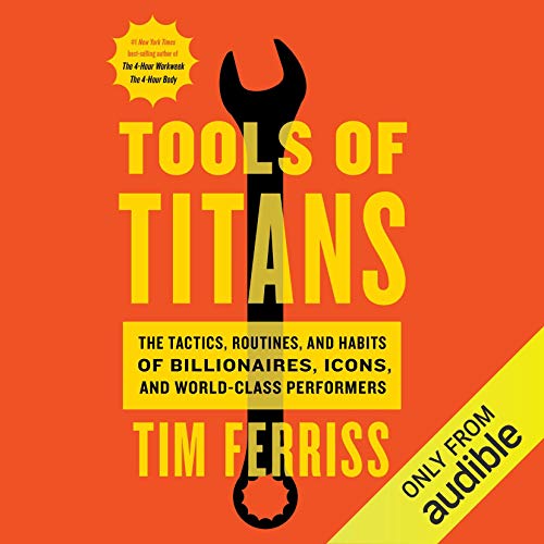 Tim Ferriss: Tools of Titans