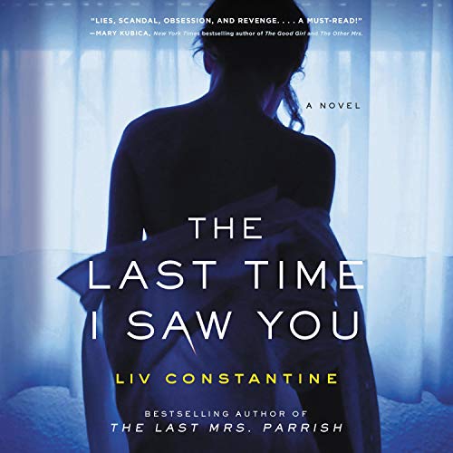 Liv Constantine: The Last Time I Saw You