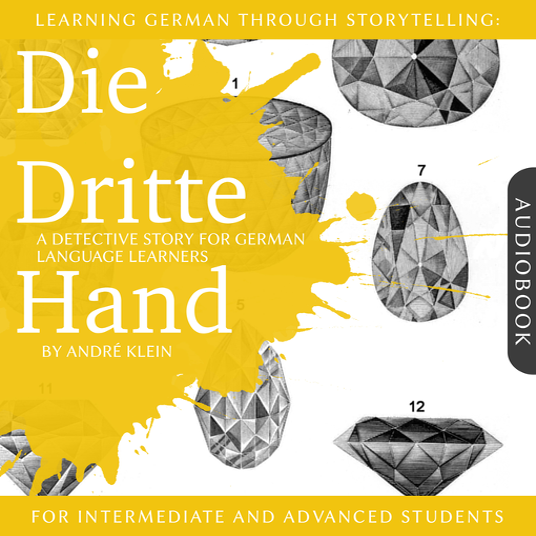 Listen to Learning German Through Storytelling – Die Dritte Hand