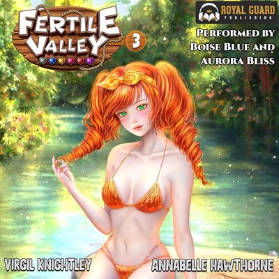 Fertile Valley 3 (Virgil Knightley, Annabelle Hawthorne)