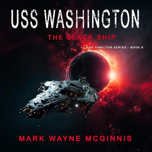 Free Audiobook: USS Washington: The Black Ship (USS Hamilton) by Mark Wayne McGinnis