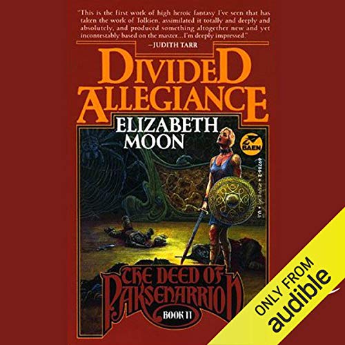 Free Audiobook: Divided Allegiance (Deed of Paksenarrion) by Elizabeth Moon