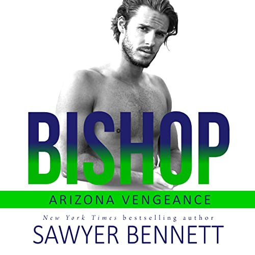 Sawyer Bennett: Bishop (Arizona Vengeance)