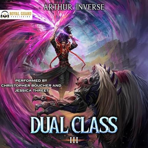 Dual Class 3 – A LitRPG Adventure, Book 3 by Arthur Inverse (Audiobook)