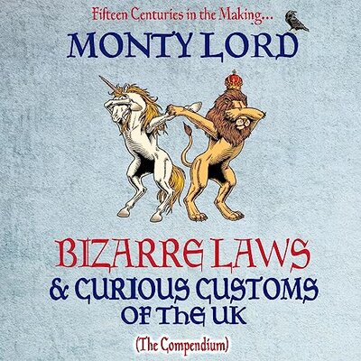 Free Audiobook: Bizarre Laws & Curious Customs of The UK by Monty Lord