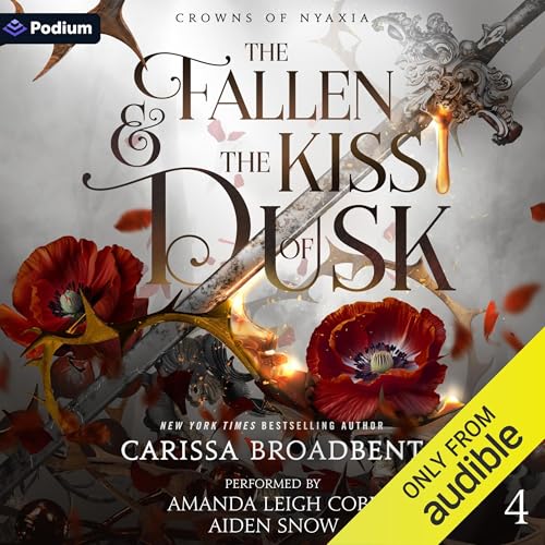 The Fallen and the Kiss of Dusk (Crowns of Nyaxia) by Carissa Broadbent (Audiobook)