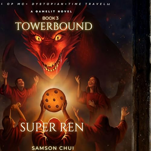 Towerbound Book 3 – Super Ren (Samson Chui)