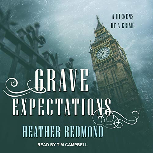 Grave Expectations (A Dickens of a Crime) by Heather Redmond (Audiobook)