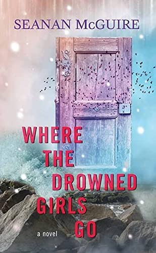 Where the Drowned Girls Go (Wayward Children #7) audiobook cover